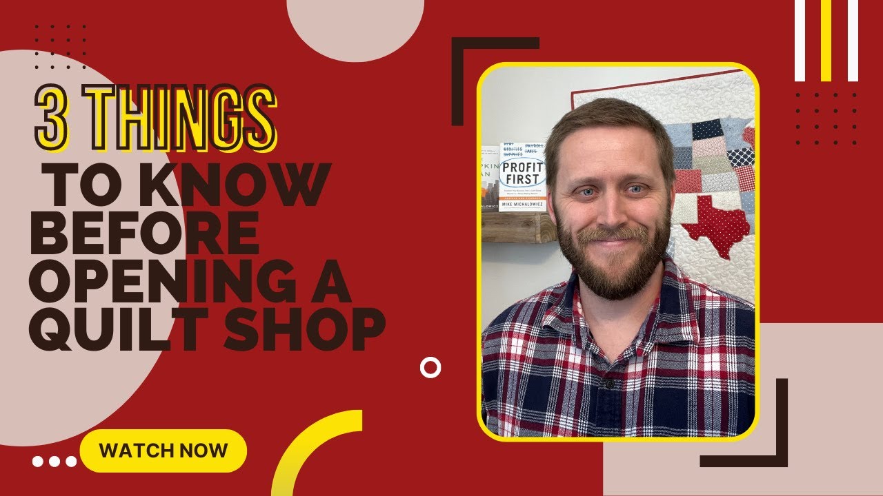 3 Things To Know Before Opening a Quilt Shop