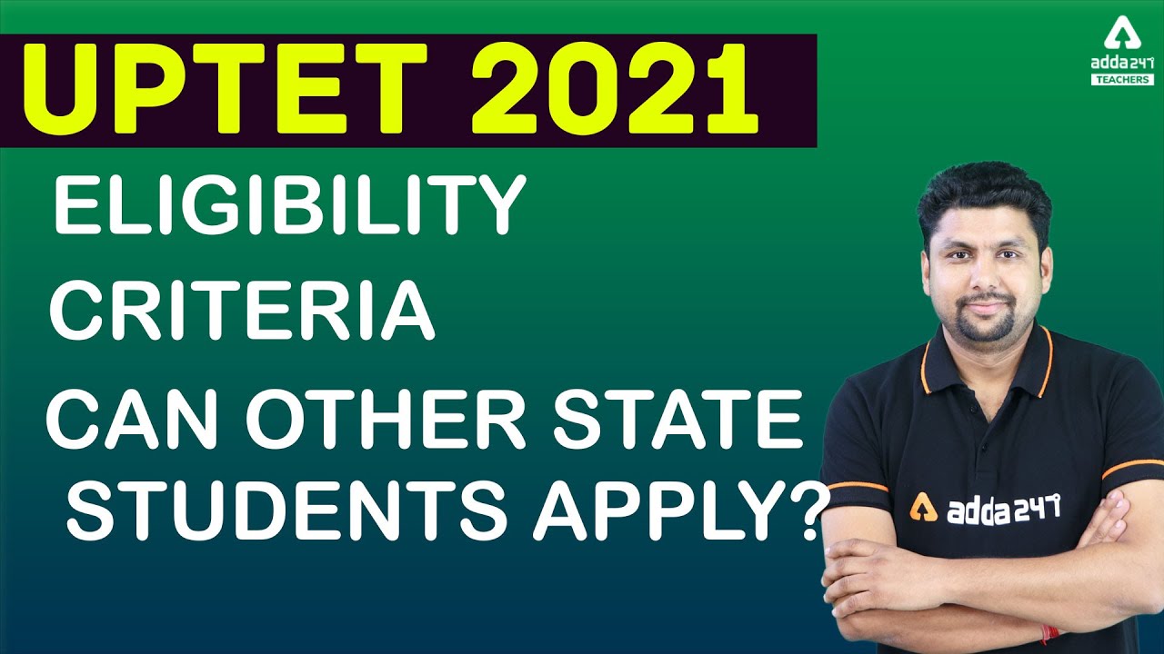 UPTET 2021 | UPTET Eligibility 2021 | Can Other State Students Apply?