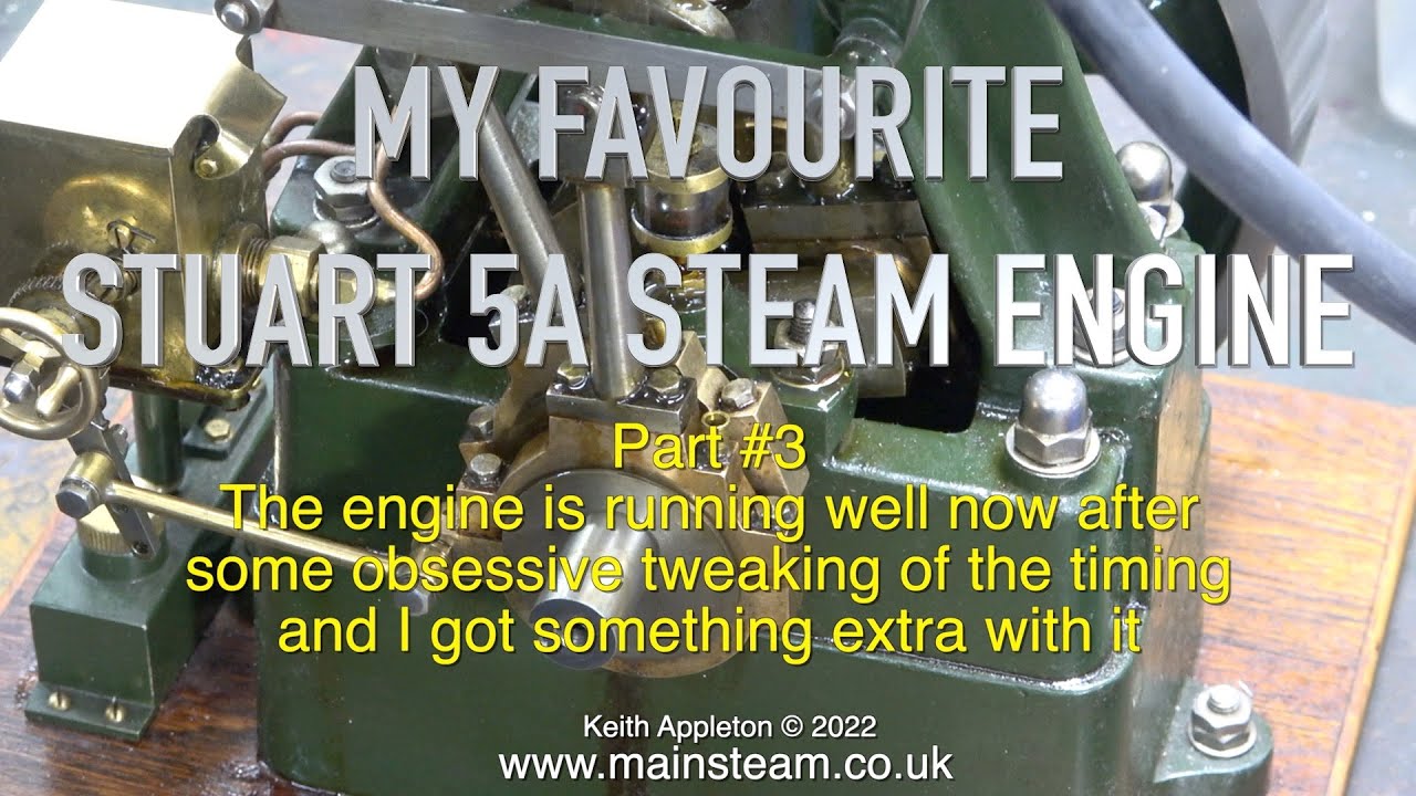 MY FAVOURITE STUART 5A STEAM ENGINE - PART #3