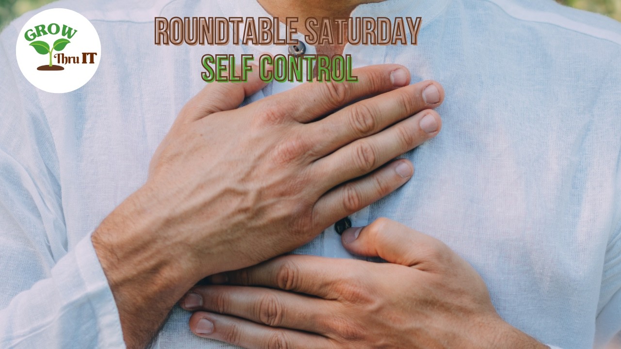 Roundtable Saturday | Self Control | Keisha Leitch