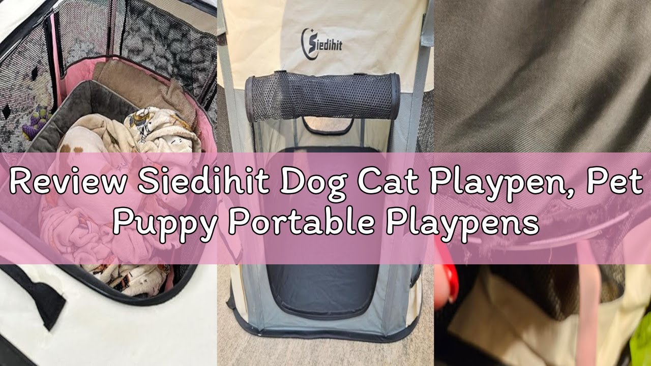 Review Siedihit Dog Cat Playpen, Pet Puppy Portable Playpens for Outdoor Travel Crate, Indoor After