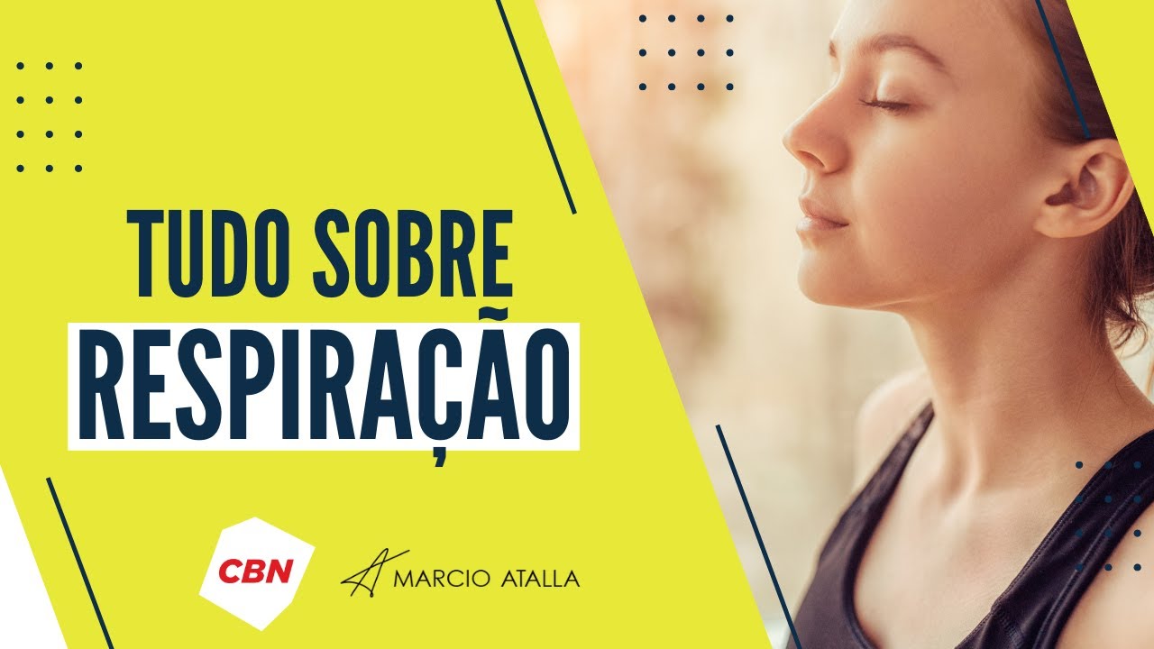 Respiração: Existe jeito certo de respirar? | MARCIO ATALLA