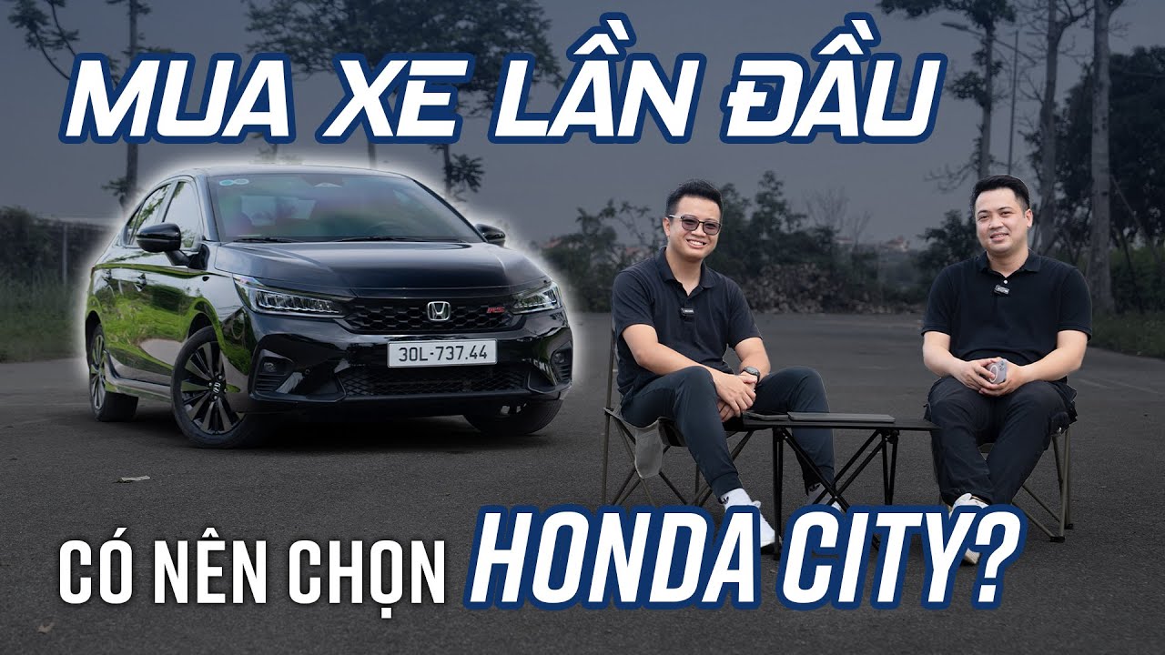 Mua xe lần đầu dưới 600 triệu, Honda City có phải là lựa chọn phù hợp nhất?