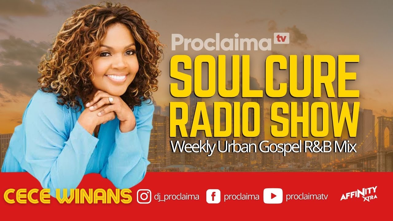 Urban Gospel R&B Mix 2021 - ft Cece Winans - DJ Proclaima Soulcure Show 9th July 2021
