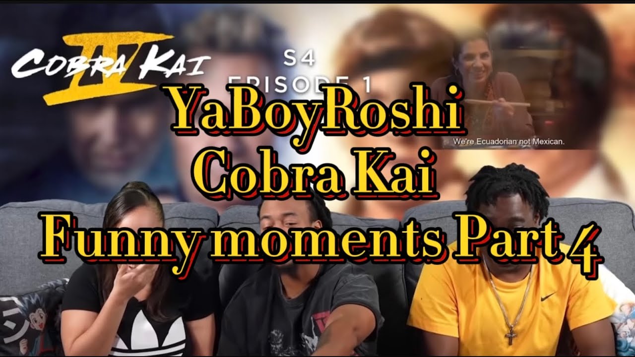 YaBoyRoshi Cobra Kai funny moments Part 4