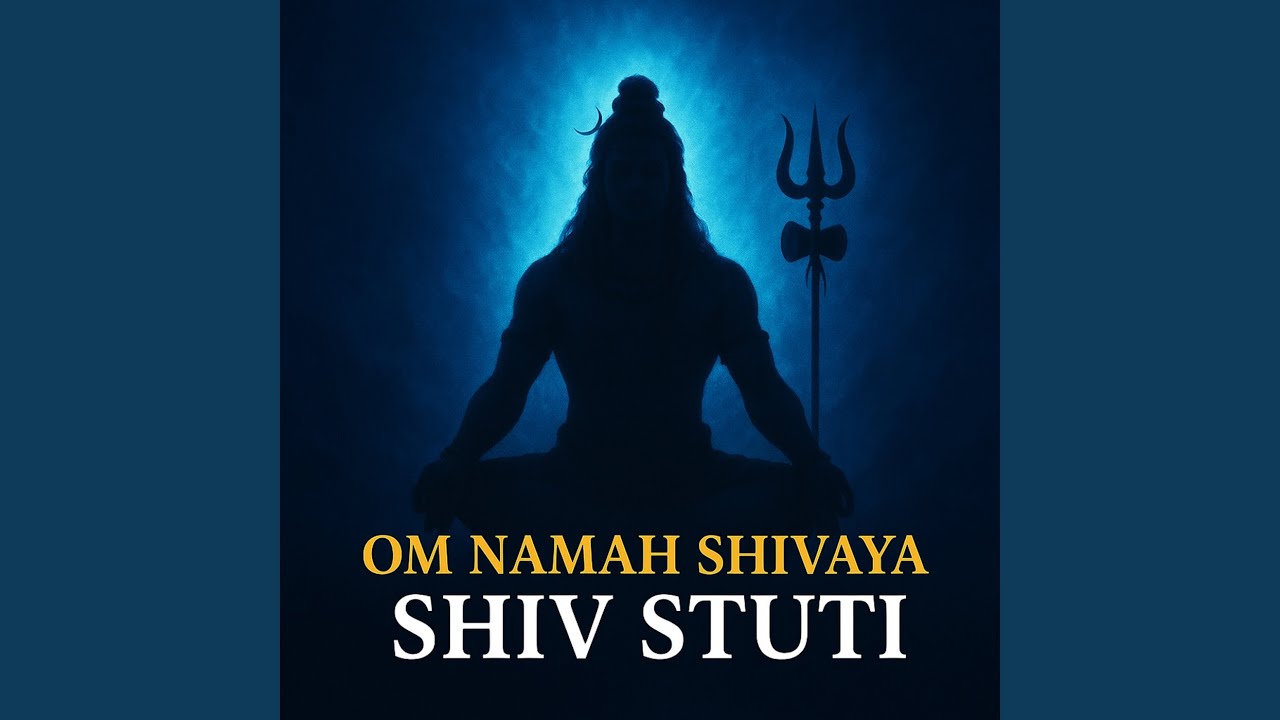 Shiv Stuti (Om Namah Shivaya)