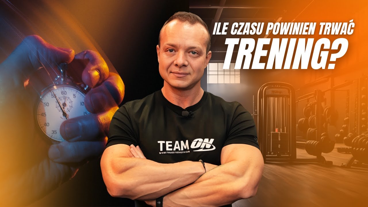 JAK DŁUGO POWINIEN TRWAĆ TRENING?