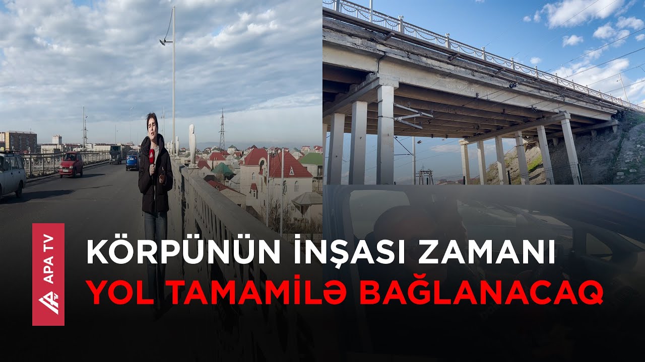 Saray körpüsü sökülür - 8 marşrutun hərəkət istiqaməti dəyişdi – APA TV