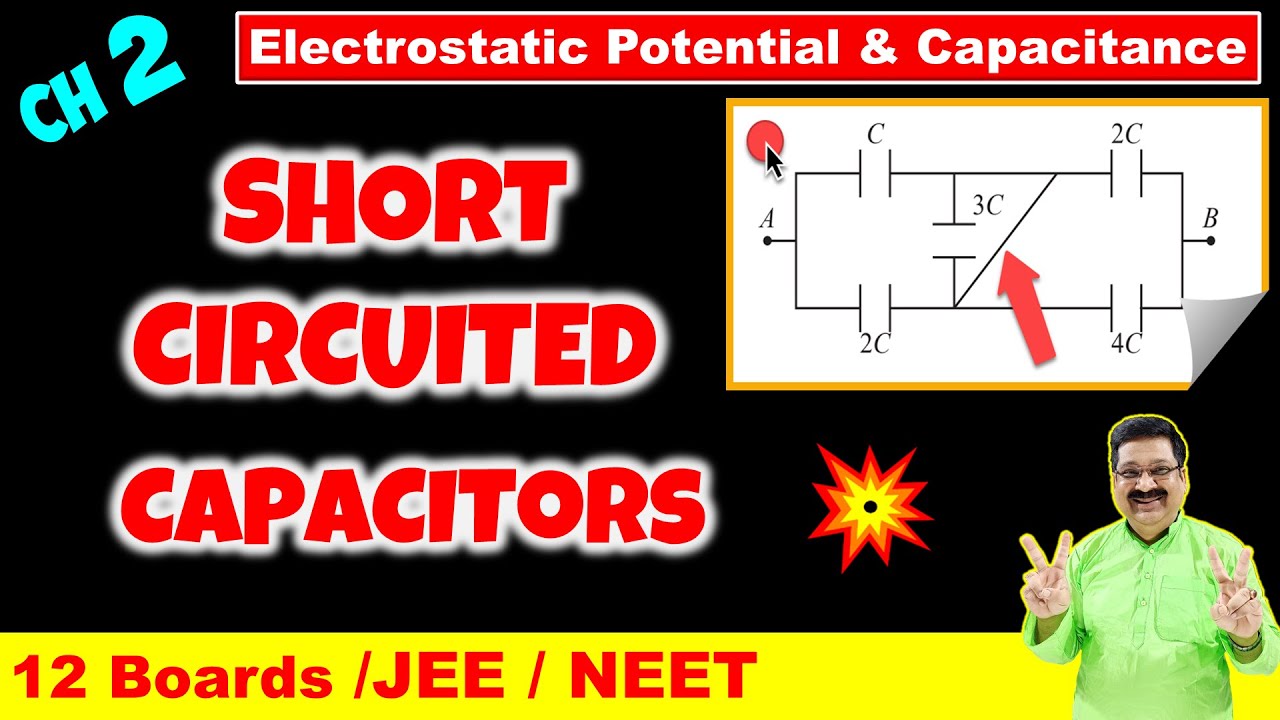 #28 Short Circuited Capacitors, Electrostatic potential & Capacitance JEE, NEET Class 12 Boards