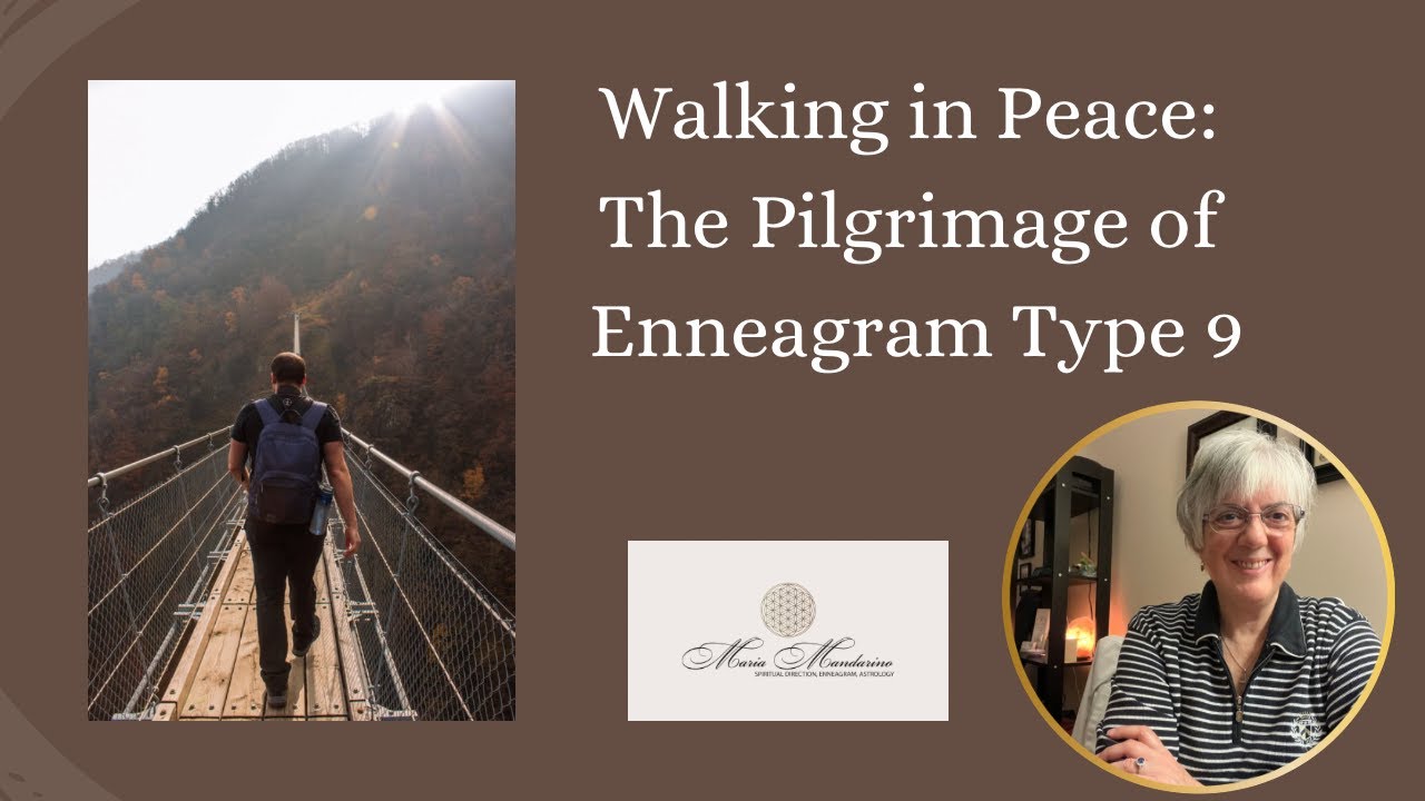 Walking in Peace : The Pilgrimage of Enneagram Type 9