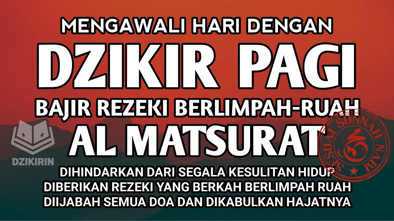 DZIKIR PAGI AL MATSURAT KUNCI KEMAJUAN USAHA SERTA TERBUKANYA REZEKI INSYAALLAH HAJAT JUGA LANCAR