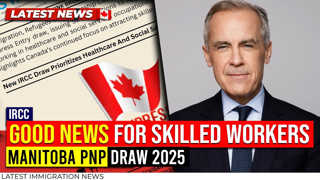 Good News for Skilled Workers: Manitoba PNP Draw 2025 | IRCC