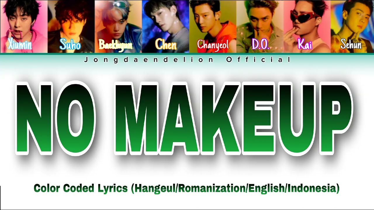 EXO (엑소) - No Make Up Color Coded Lyrics (Hangeul/Romanization/English/Indonesia)
