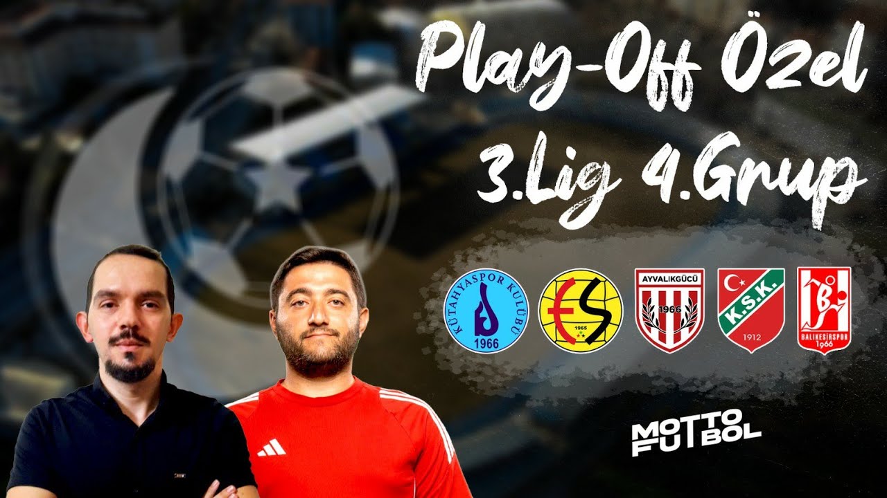 3. Lig 4. Grup Play-Off Özel / Kütahyaspor, Eskişehirspor, Ayvalıkgücü, Karşıyaka, Balıkesirspor
