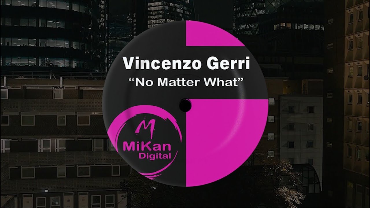 Vincenzo Gerri - No Matter What (Original Mix)