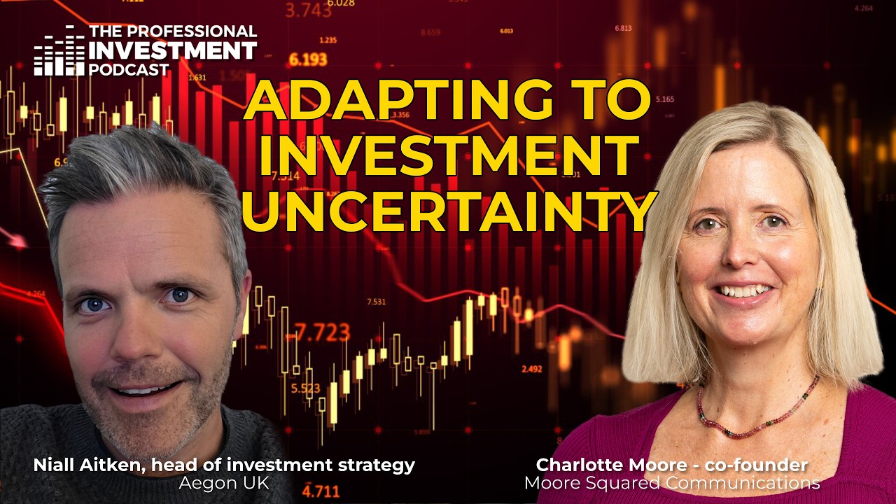 Adapting to investment uncertainty – with Niall Aitken, head of investment strategy at Aegon UK