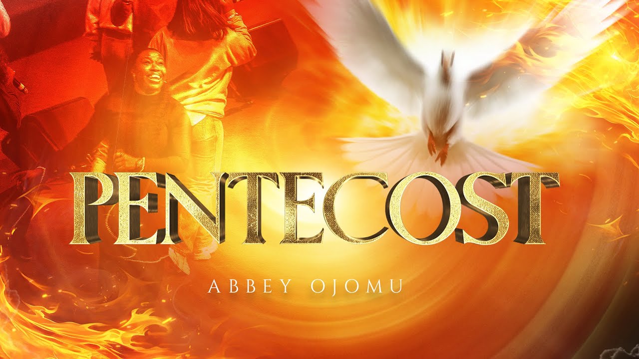 Pentecost - Abbey Ojomu (Official Video)