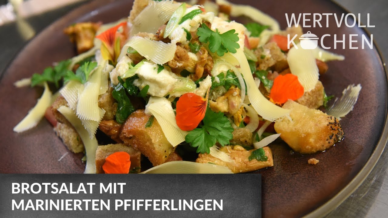 Brotsalat mit marinierten Pfifferlingen | WERTVOLL KOCHEN