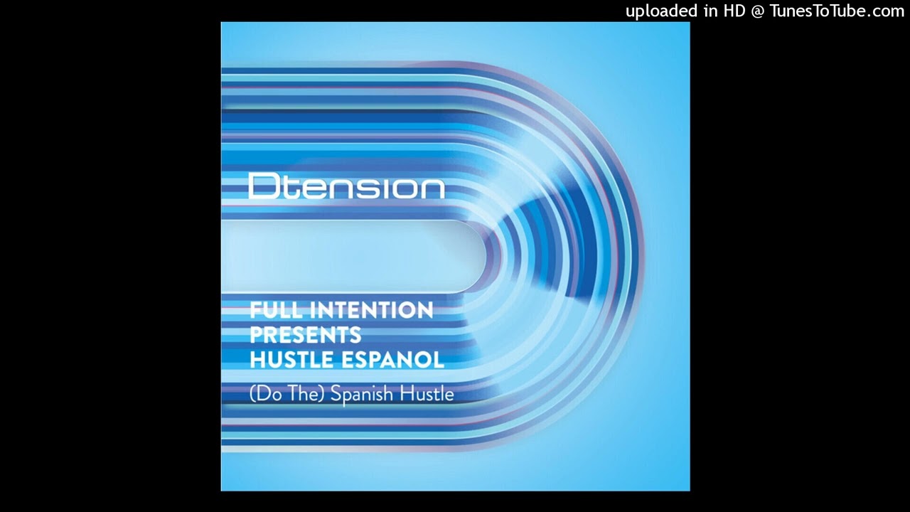 Full Intention pres. Hustle Espanol - Spanish Hustle (Gray & Pearn's Dtension Mix)