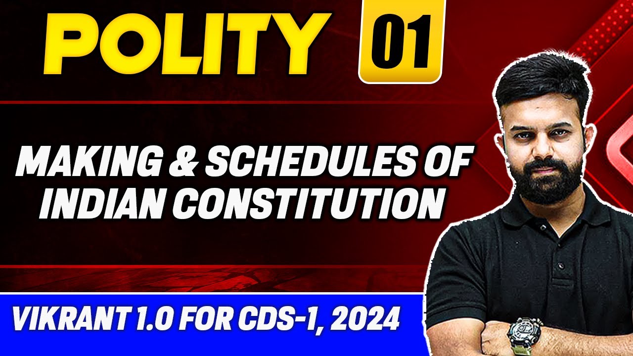 CDS Polity: Making and Schedules of Indian Constitution | CDS Vikrant 1.0