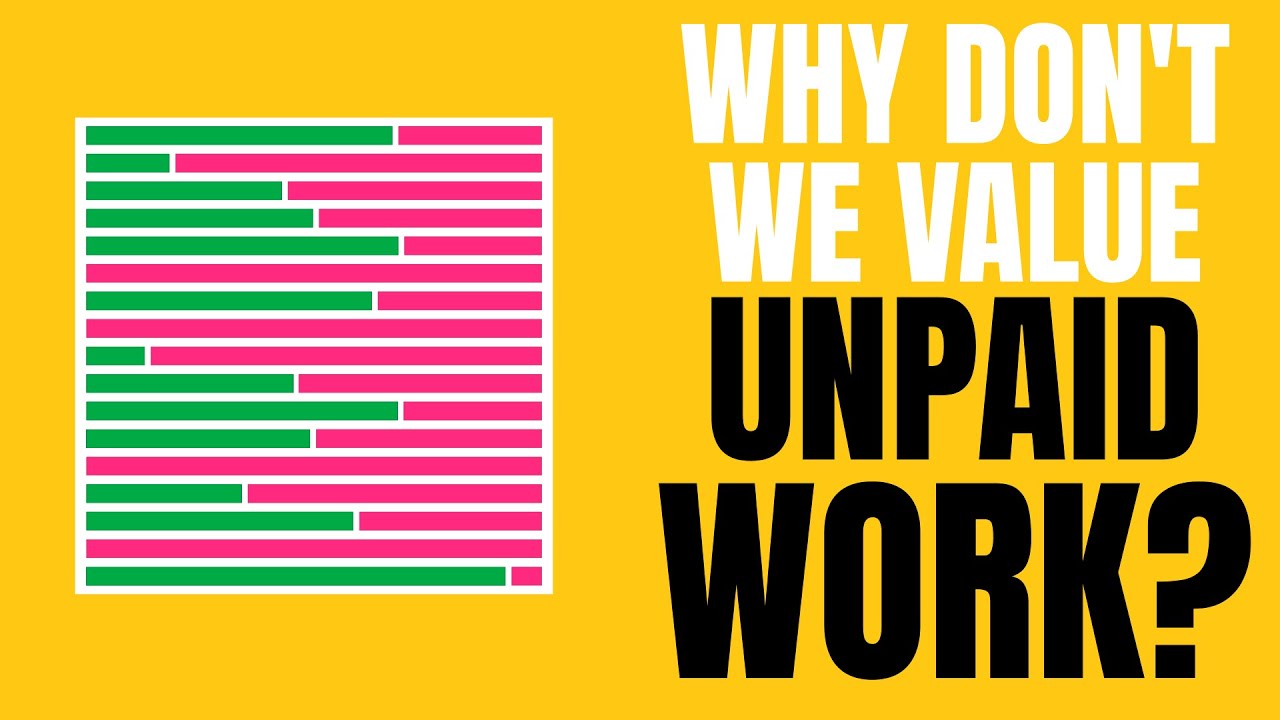 Why don't we value unpaid work?