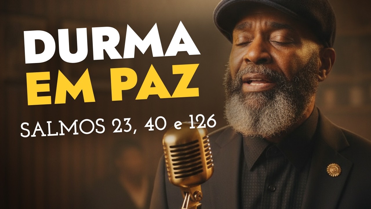 SALMOS 23, 40 e 126 – Oração da Noite Para Dormir em Paz e Renovar a Esperança (Blues Gospel)