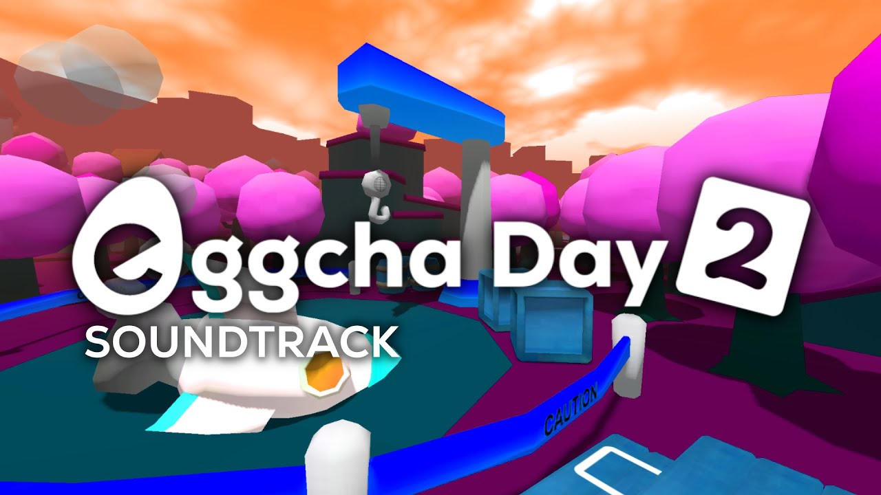 Eggcha Day 2 Soundtrack