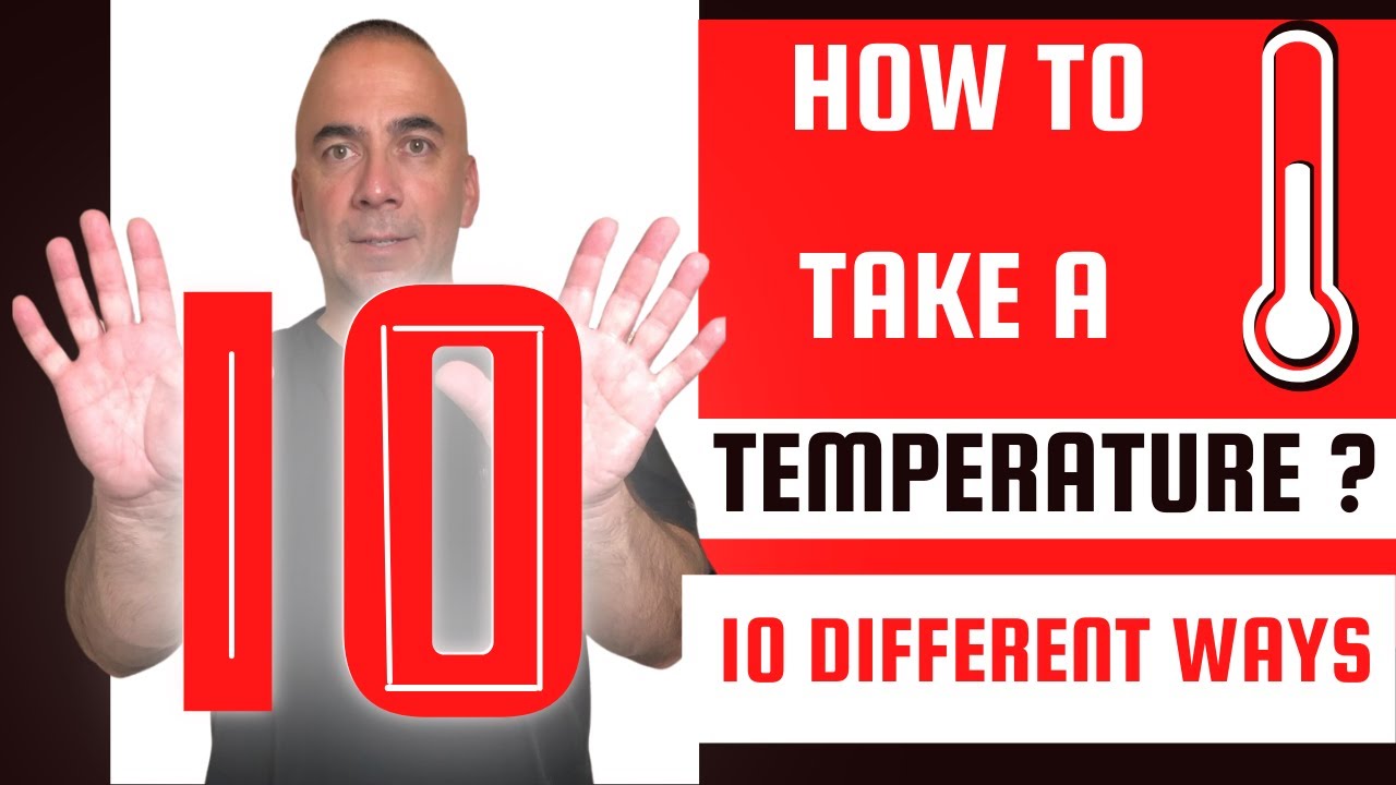 How to take a Temperature Ten (10) Different ways | Temperature as a Vital Sign.