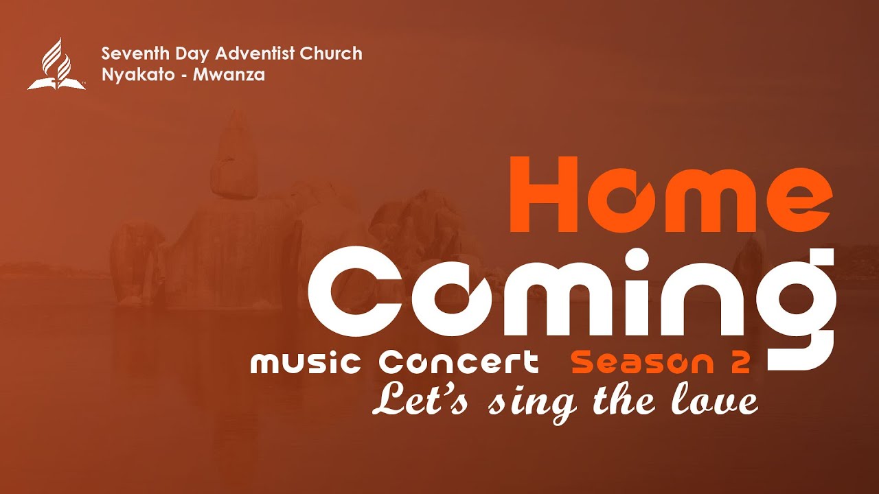 🔴LIVE |  HOME COMING SEASON 2 - NYAKATO SDA CHURCH - LETS SING THE LOVE