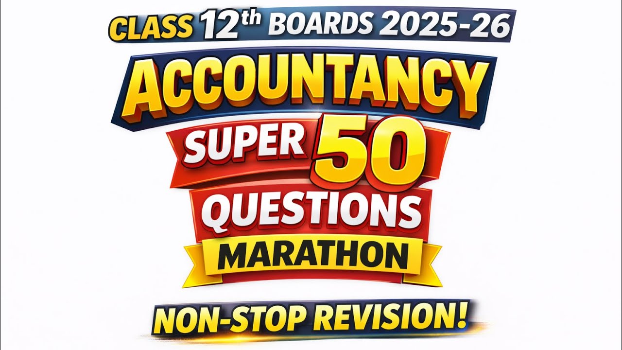 Class -12th | 25-26 | Accountancy | Marathon | 