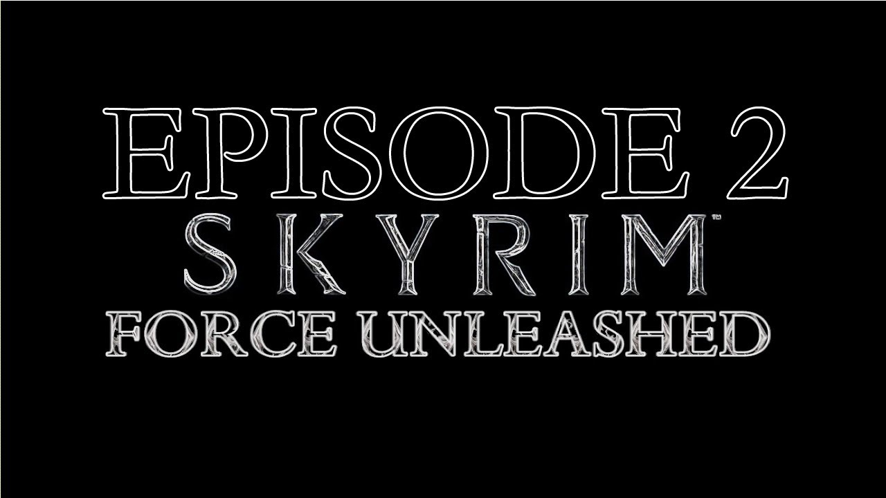 Skyrim: Force Unleashed - Ep. 2 - Ascension of the Fuskendov