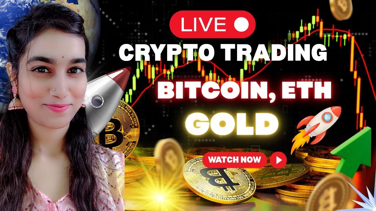 🔴LIVE CRYPTO  TRADING / Bitcoin ,Gold and Eth 