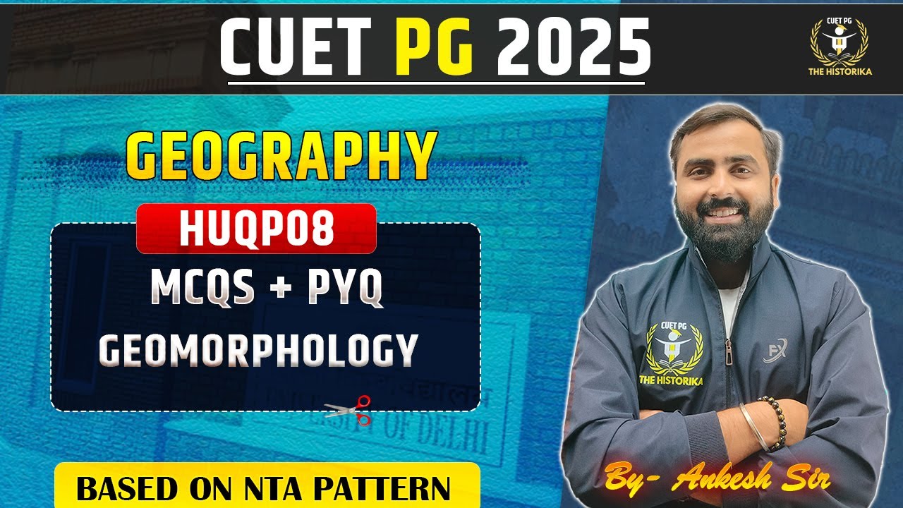 CUET PG 2025 | Geography HUQP08 | Best MCQ + PYQ Session | by Ankesh Sir