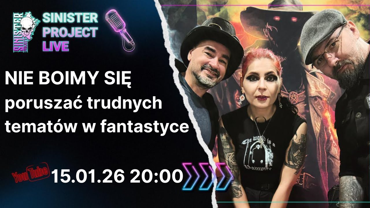 SINISTERLIVE Nie boimy się TRUDNYCH TEMATÓW w fantastyce Dobrowolski, Flaga-Andrzejewska Stankiewicz
