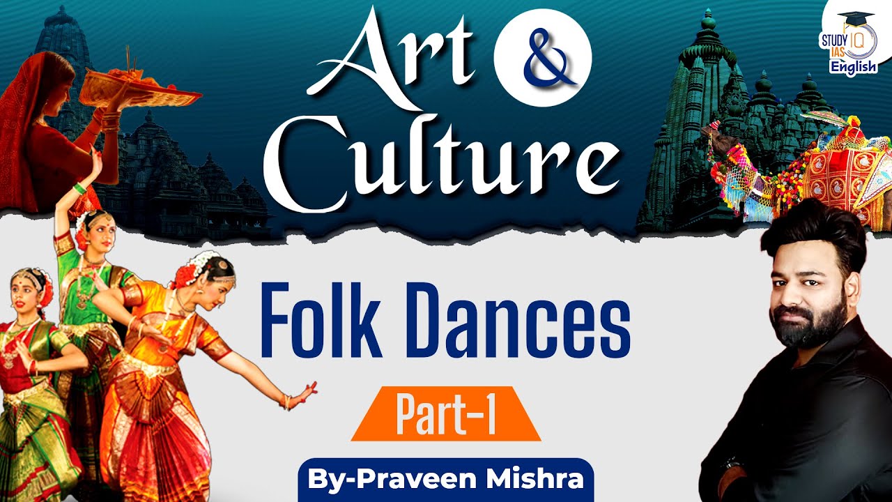 Art & Culture for UPSC 2025-26 | Folk Dances of India | Indian Art & Culture | StudyIQ