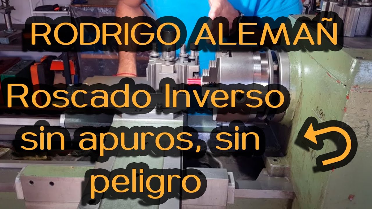 Tecnica de roscado inversa. Sin apuros, sin  peligro!