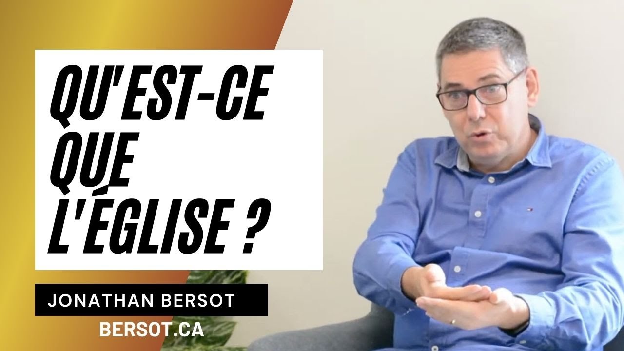 Qu'est-ce que l'Église | Jonathan Bersot | Eglise Sans Frontière