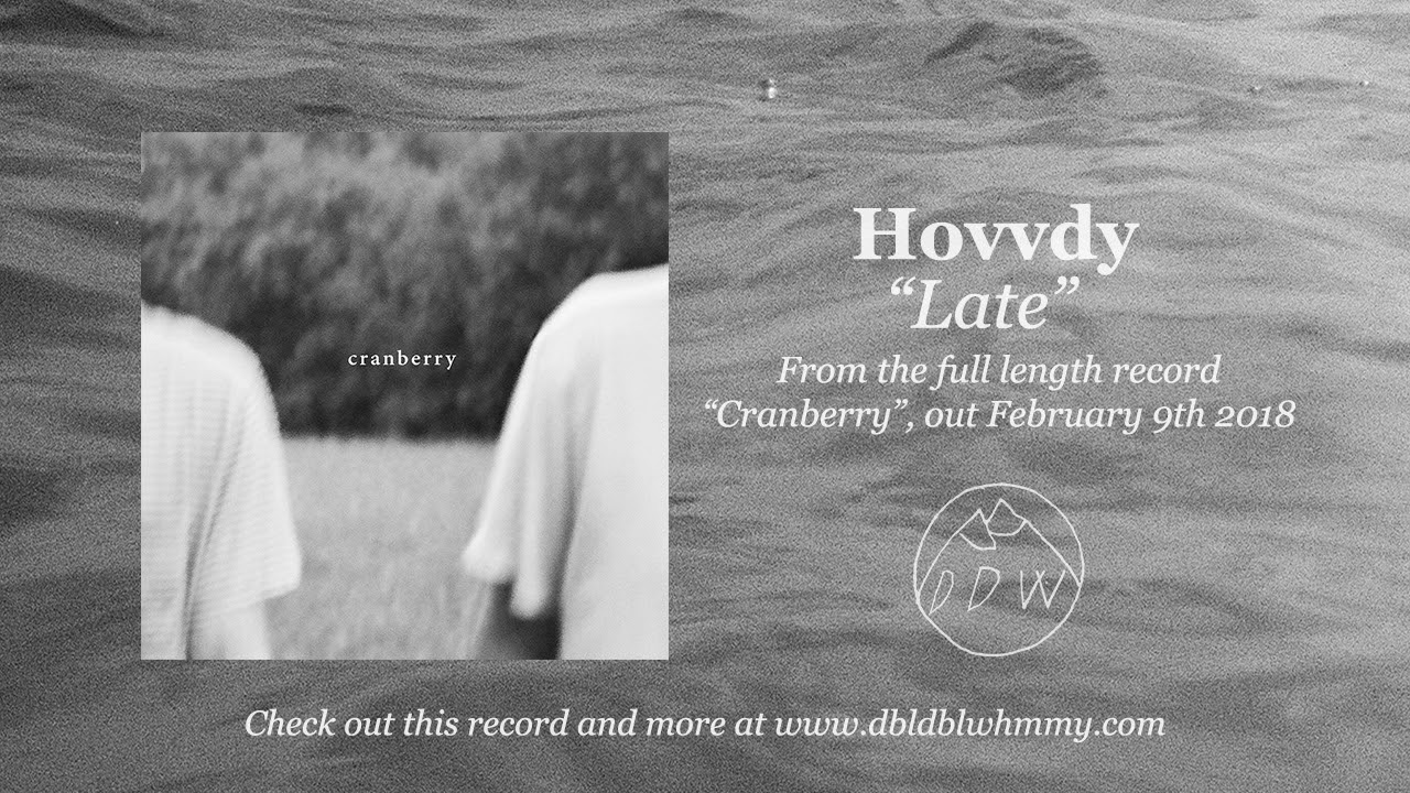 Hovvdy - Late (Official Audio)