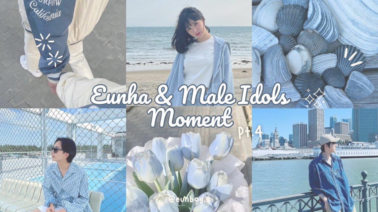 Eunha and Male Idols Moment [Part 4]