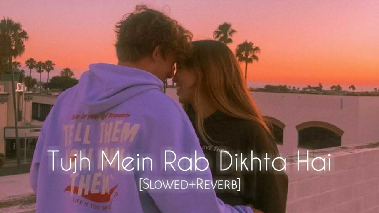 Tujh Mein Rab Dikhta Hai - Lofi (Slowed+Reverb) | | RP govt study