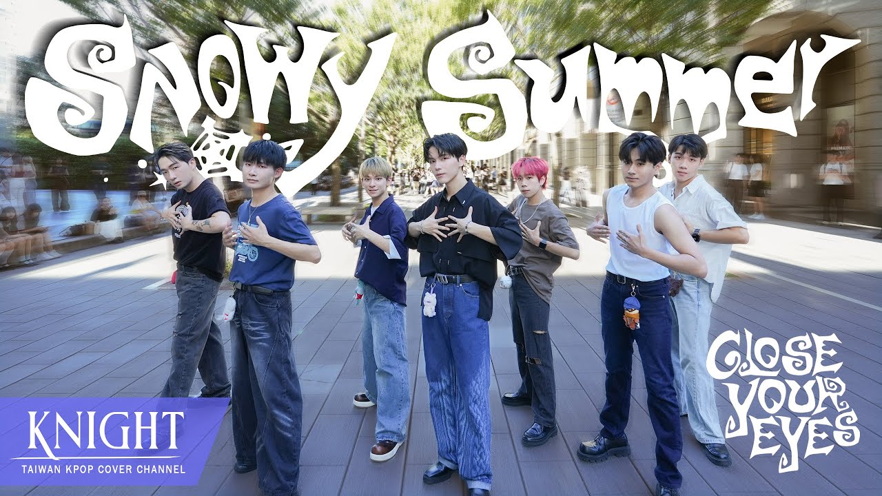 [ KPOP IN PUBLIC ONE TAKE ] CLOSE YOUR EYES - ‘Snowy Summer’ | DANCE COVER | By Knight  FROM TAIWAN