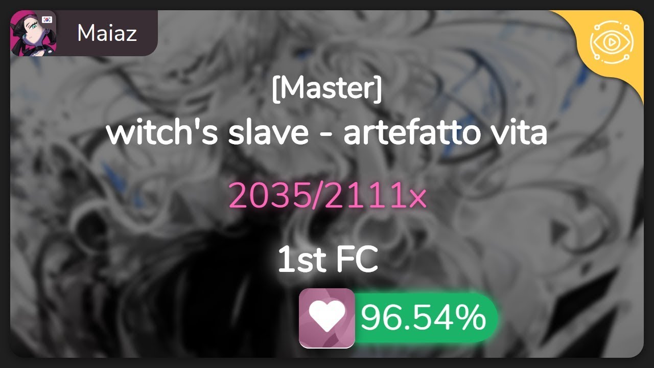 Maiaz | witch's slave - artefatto vita [Master] 96.54% {#1 💖 1st FC} - osu!