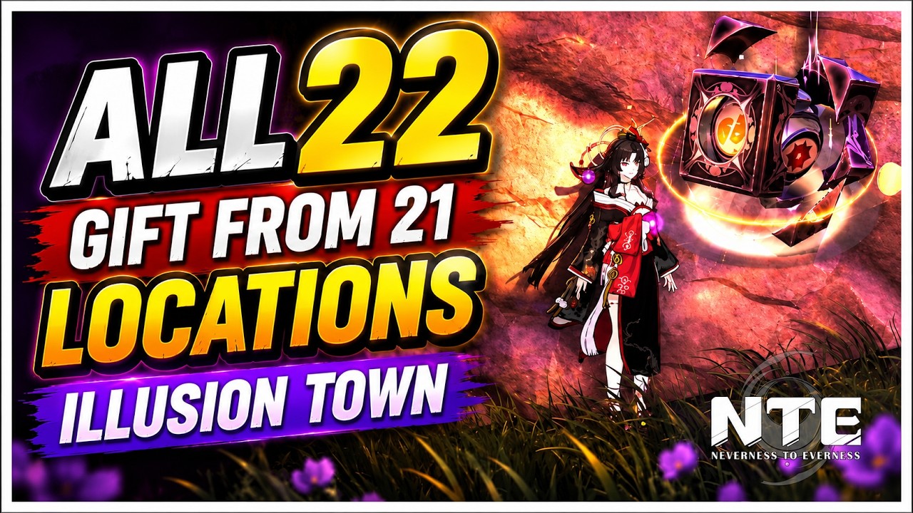 All Illusion Town Gift From 21 Locations & Guide | Neverness to Everness