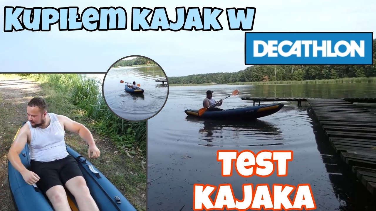 Test kajaka - Kupiłem kajak w Decathlonie