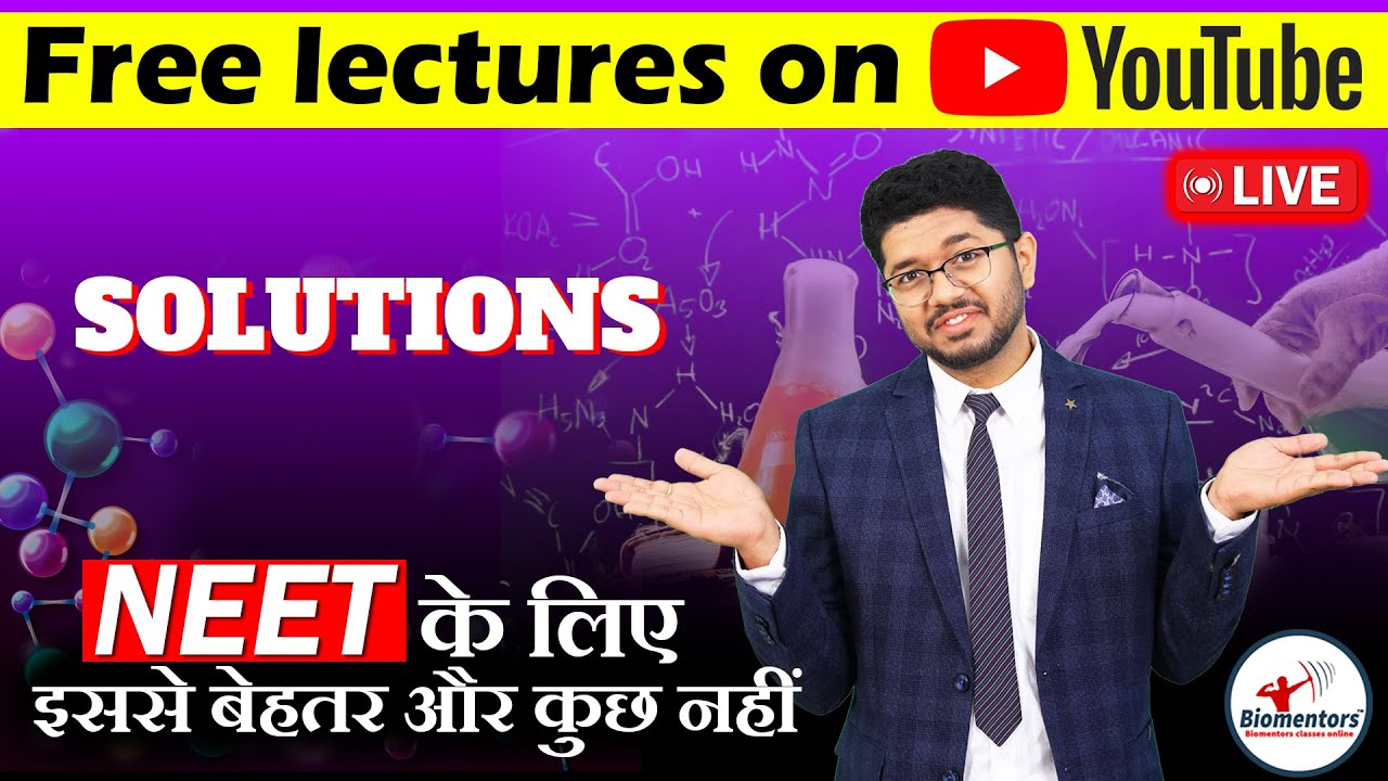 Solutions l Chemistry Free lectures l Biomentors online l NEET Live