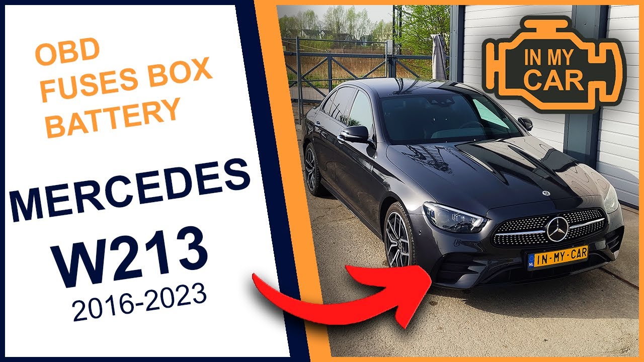 MERCEDES E W213 [2016-2023] Battery, OBD diagnostic port and fuses box location. Where to find?
