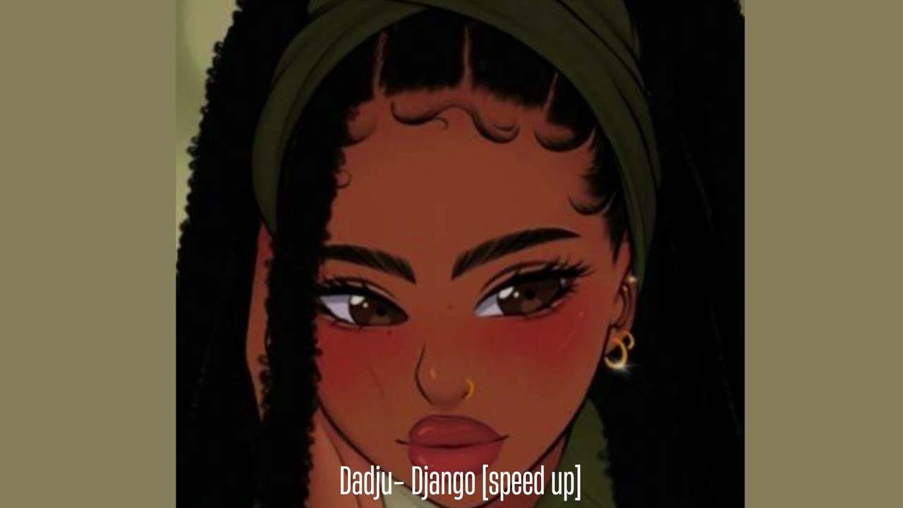dadju- django (sped up)
