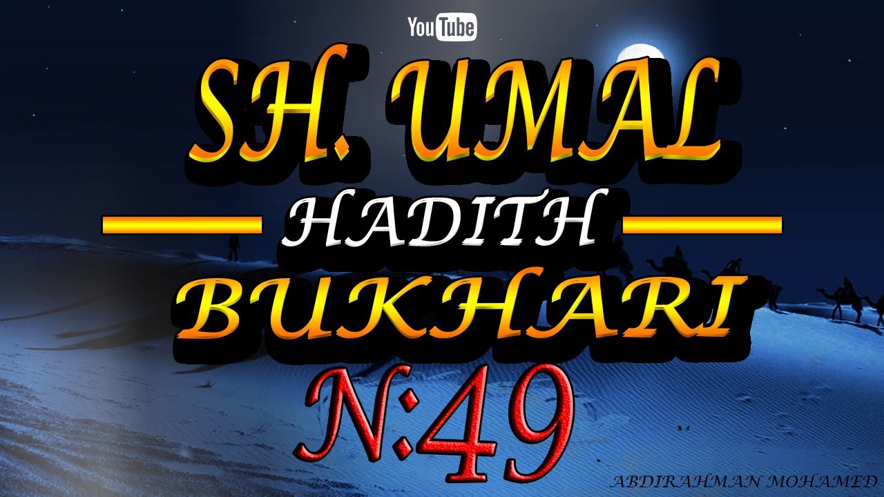 sh maxamed cabdi umal Xadis BUKHARI #48