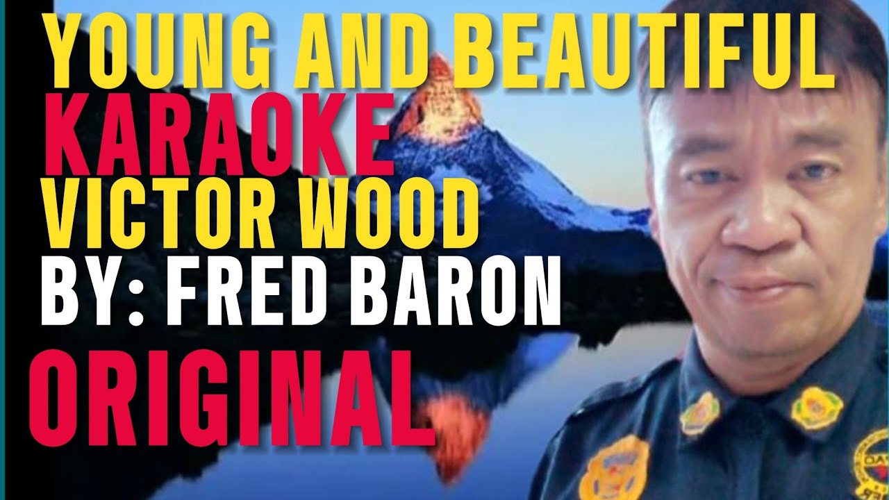 YOUNG AND BEAUTIFUL - VICTOR WOOD - Original - (KARAOKE VERSION) BY: FRED BARON 