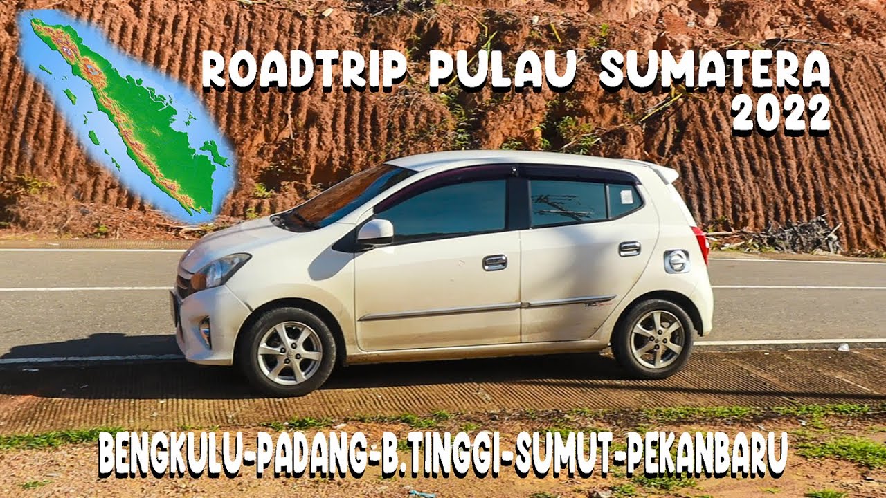 ROADTRIP 2022 | With Toyota Agya - Pulau Sumatera |Bengkulu-Padang-Bukittinggi-Sumut-Pekanbaru|